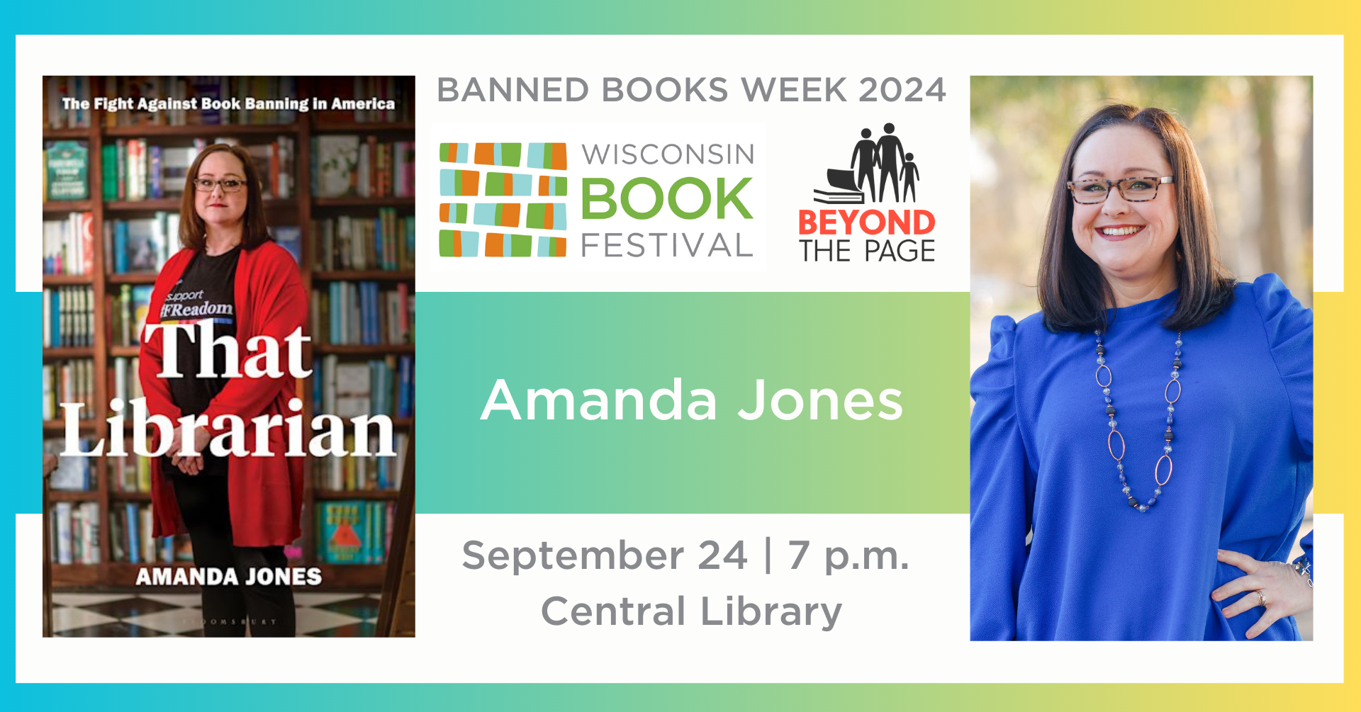 Banned Books Week 2024. Wisconsin Book Festival. Beyond the Page. Book Cover left: That Librarian. Author photo right: Amanda Jones. September 24 7pm Central Library. 